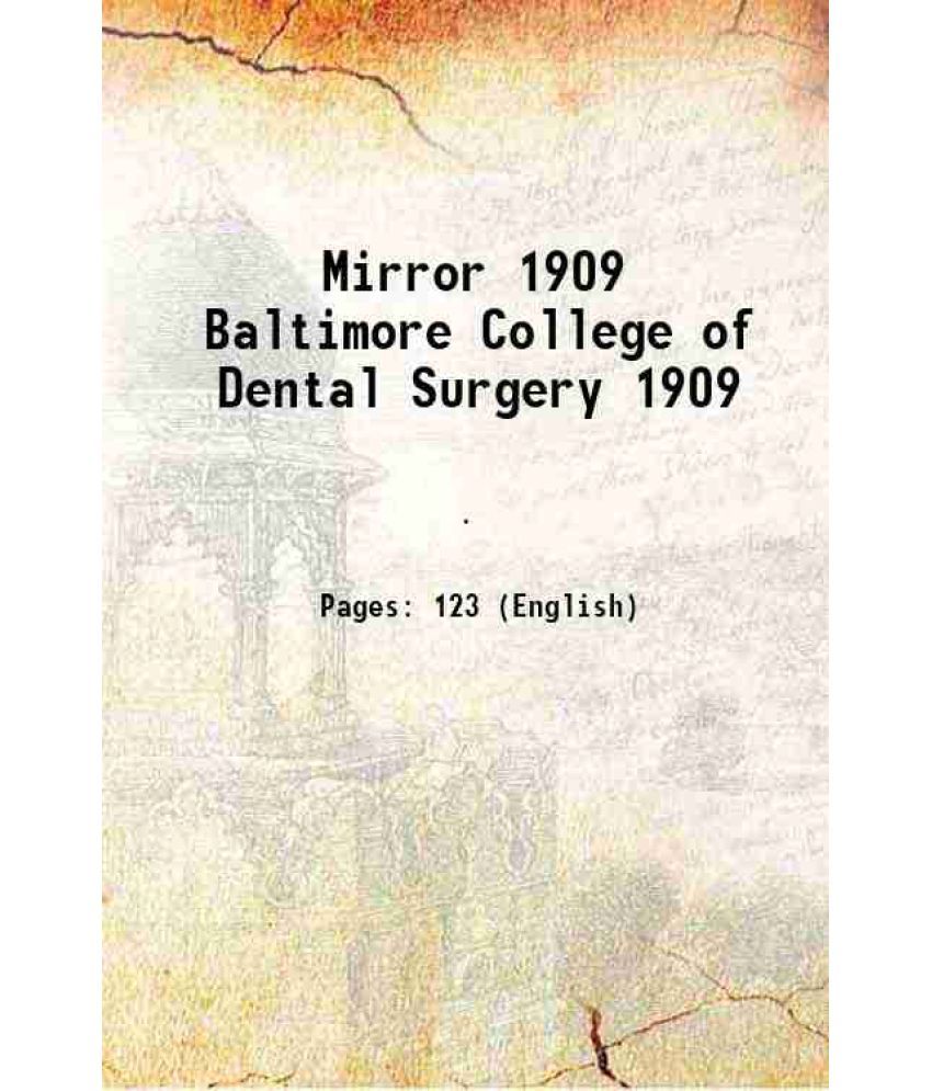     			Mirror 1909 Baltimore College of Dental Surgery 1909 1909 [Hardcover]