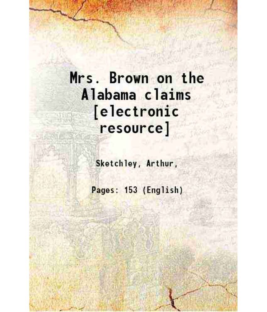     			Mrs. Brown on the Alabama claims 1872 [Hardcover]