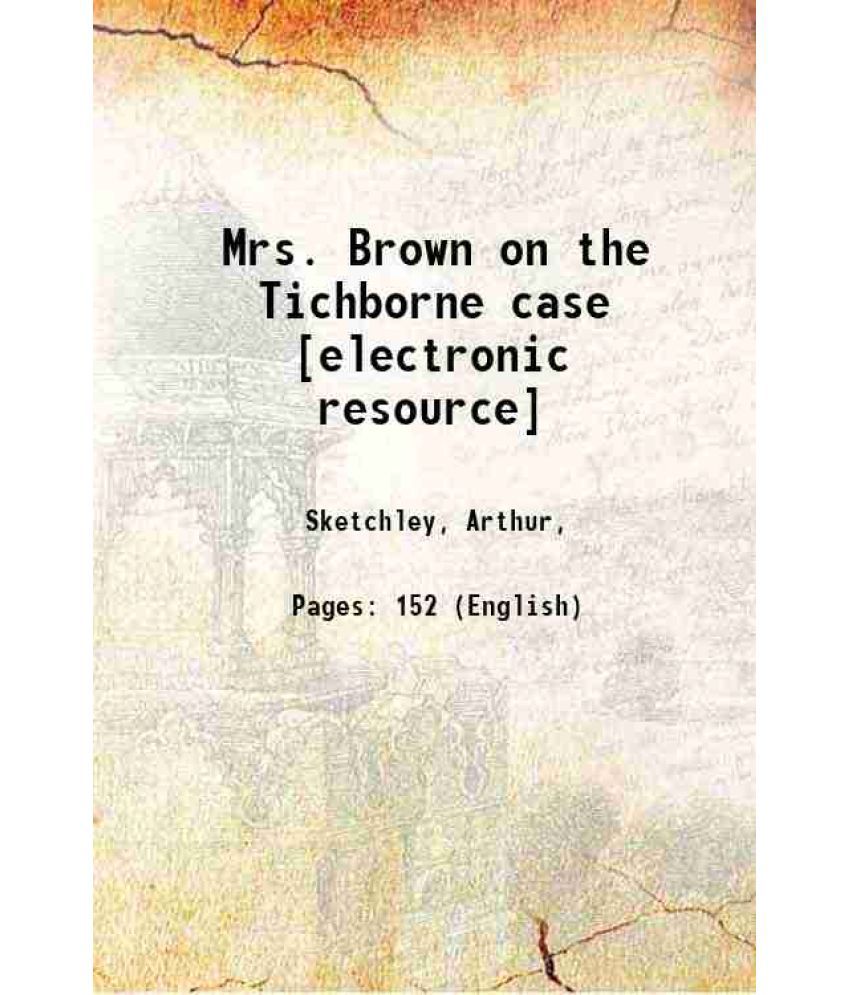     			Mrs. Brown on the Tichborne case 1872 [Hardcover]