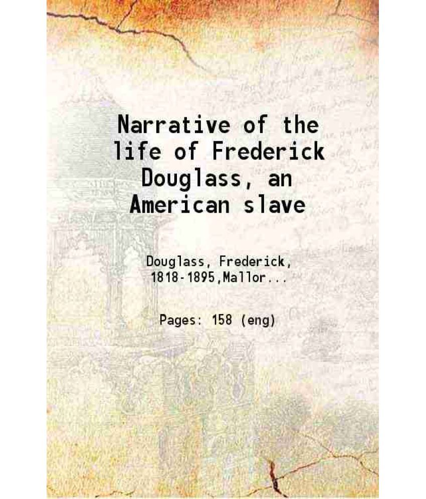     			Narrative of the life of Frederick Douglass, an American slave 1846 [Hardcover]