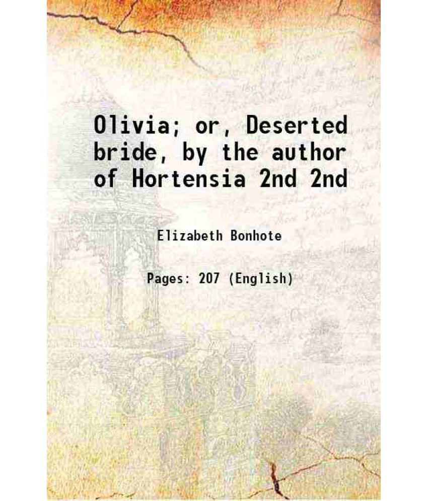     			Olivia; or, Deserted bride, by the author of Hortensia Volume 2nd 1787 [Hardcover]