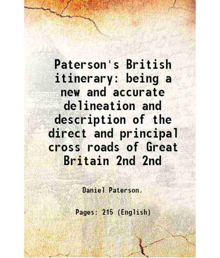     			Paterson's British itinerary being a new and accurate delineation and description of the direct and principal cross roads of Great Britain [Hardcover]