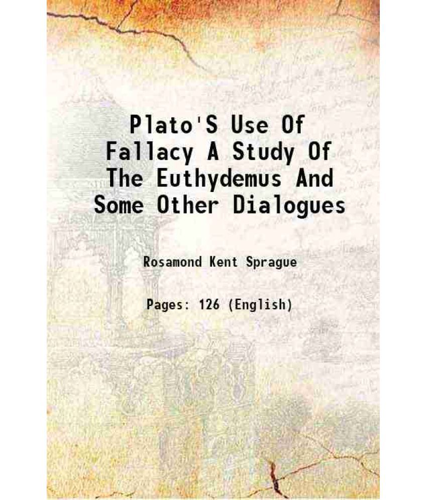     			Plato'S Use Of Fallacy A Study Of The Euthydemus And Some Other Dialogues 1962 [Hardcover]