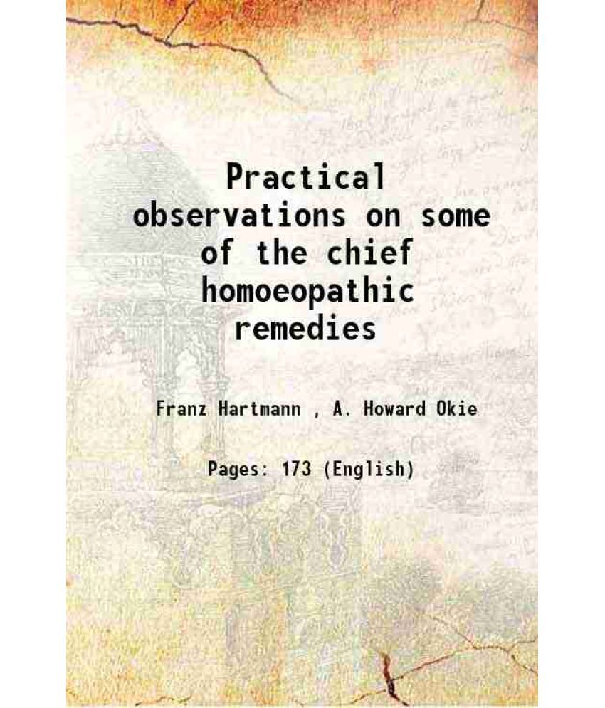     			Practical observations on some of the chief homoeopathic remedies 1841 [Hardcover]