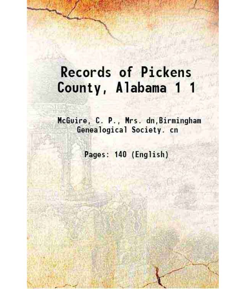     			Records of Pickens County, Alabama Volume 1 1900 [Hardcover]