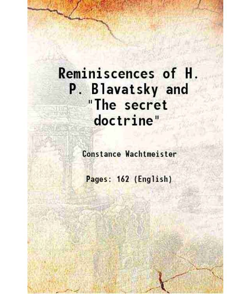     			Reminiscences of H. P. Blavatsky and "The secret doctrine" 1893 [Hardcover]