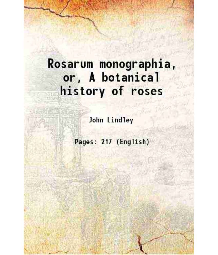     			Rosarum monographia, or, A botanical history of roses 1820 [Hardcover]