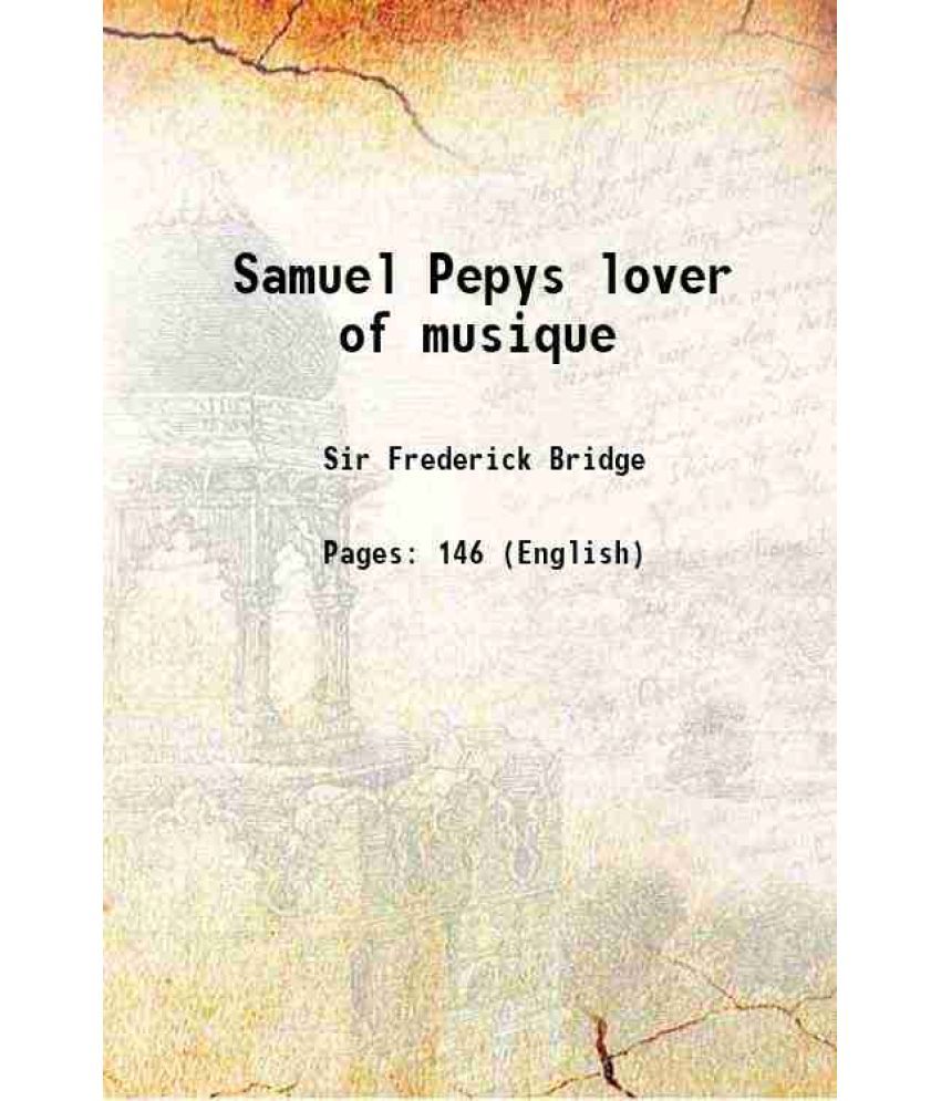     			Samuel Pepys lover of musique 1903 [Hardcover]