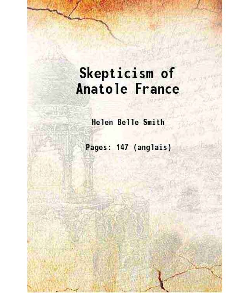     			Skepticism of Anatole France 1927 [Hardcover]