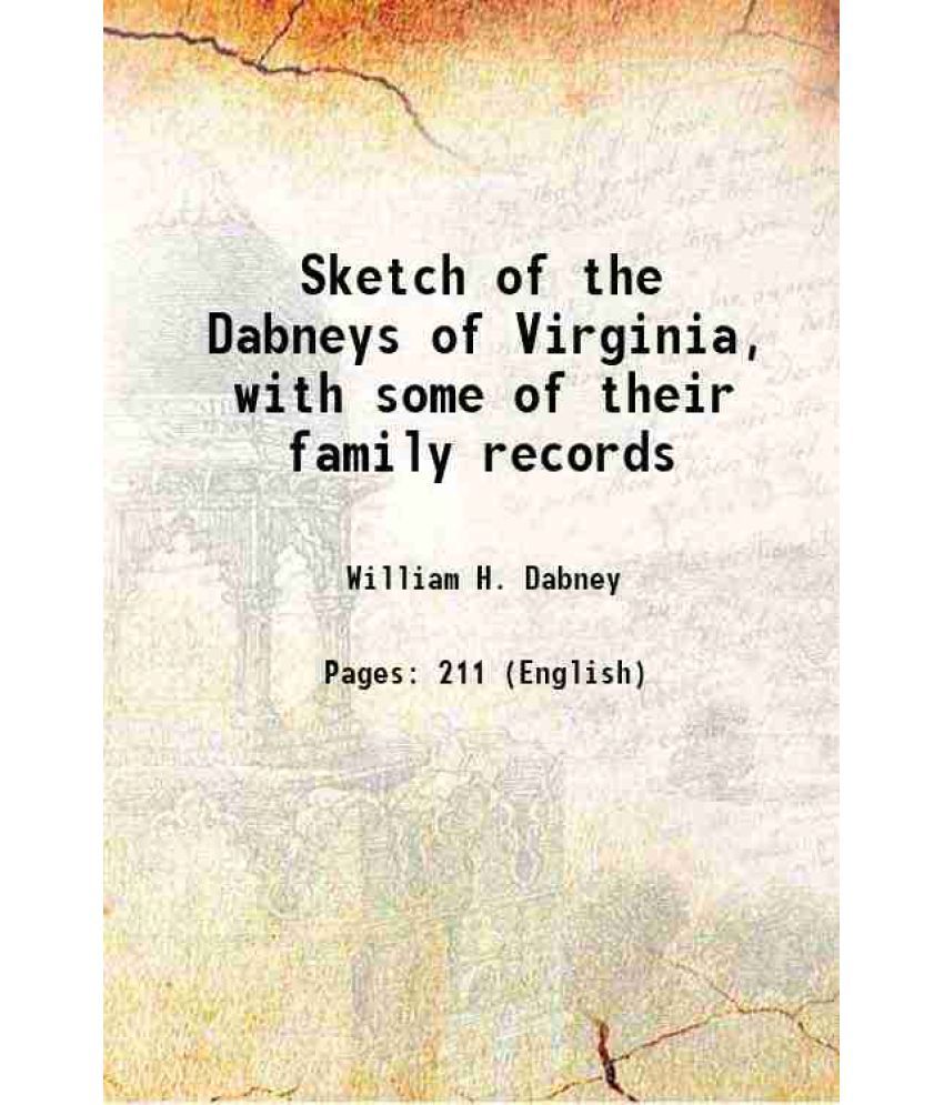     			Sketch of the Dabneys of Virginia, with some of their family records 1888 [Hardcover]