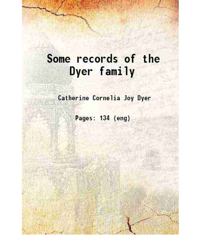     			Some records of the Dyer family 1884 [Hardcover]