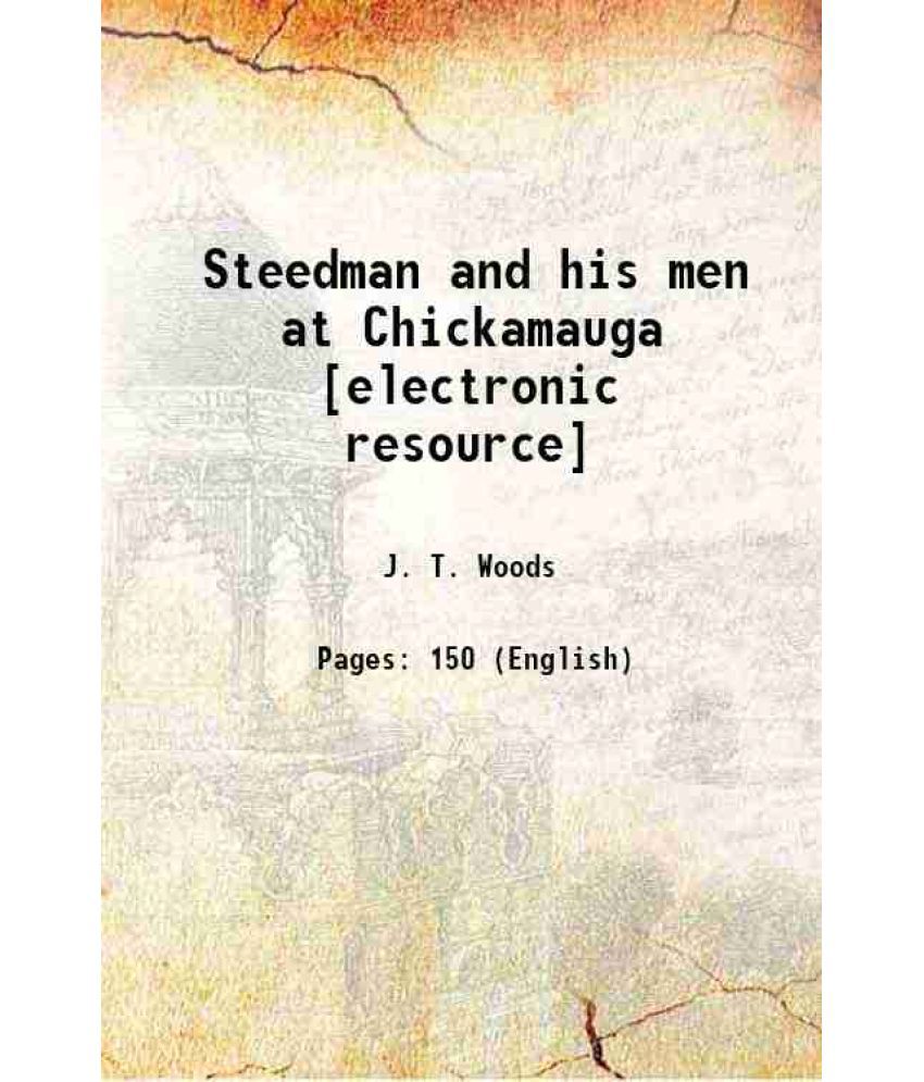     			Steedman and his men at Chickamauga 1876 [Hardcover]