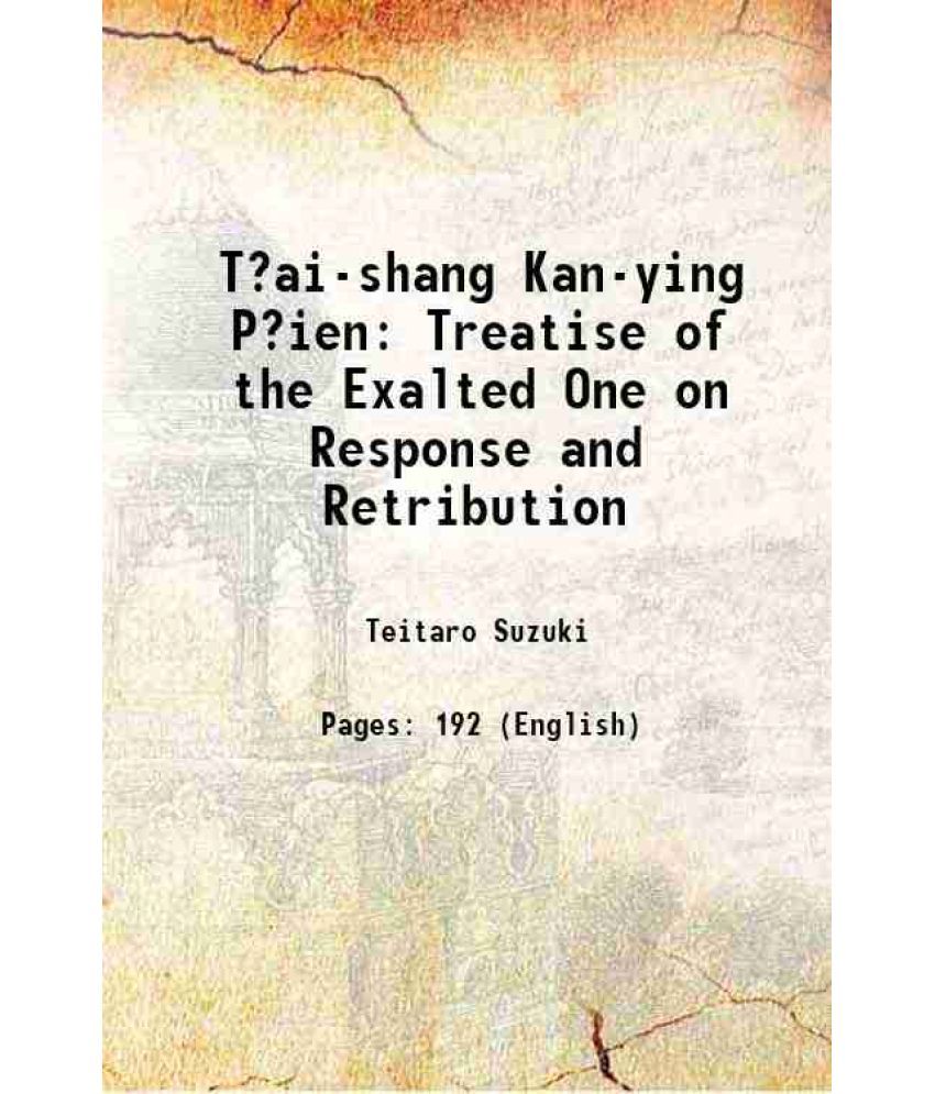     			T?ai-shang Kan-ying P?ien Treatise of the Exalted One on Response and Retribution 1906 [Hardcover]