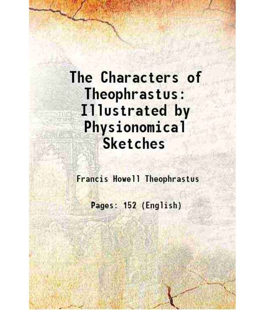     			The Characters of Theophrastus Illustrated by Physionomical Sketches 1831 [Hardcover]