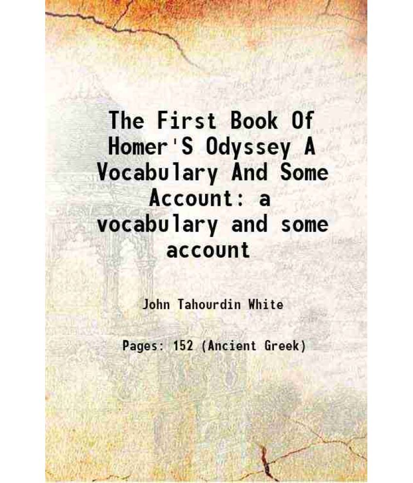     			The First Book Of Homer'S Odyssey A Vocabulary And Some Account a vocabulary and some account 1898 [Hardcover]