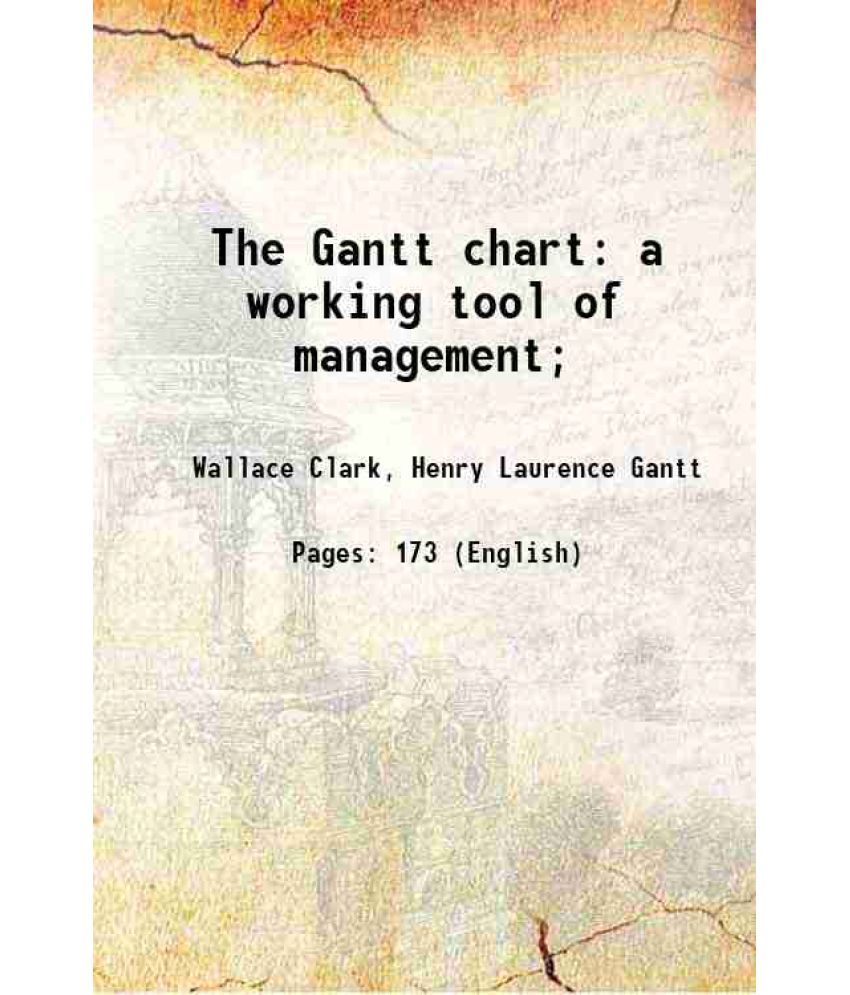     			The Gantt chart a working tool of management; 1923 [Hardcover]