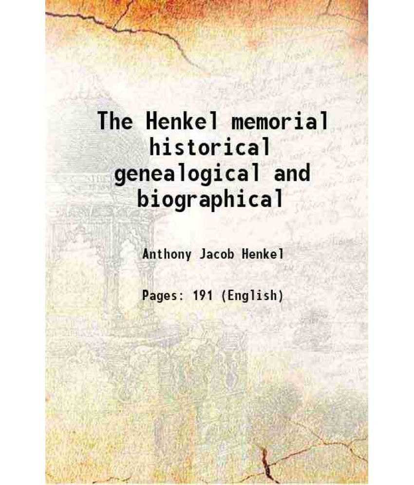     			The Henkel memorial historical genealogical and biographical 1910 [Hardcover]