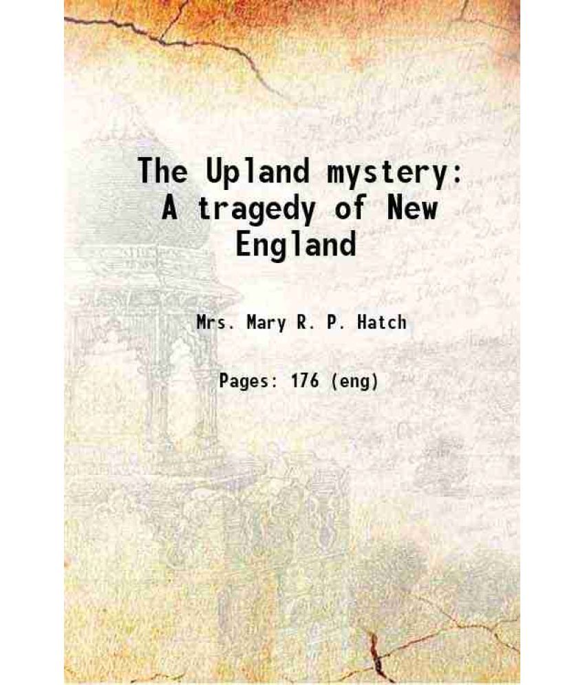     			The Upland mystery A tragedy of New England 1887 [Hardcover]