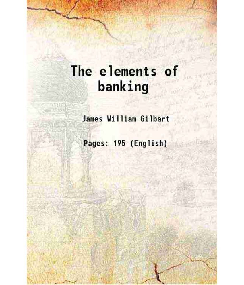     			The elements of banking 1860 [Hardcover]