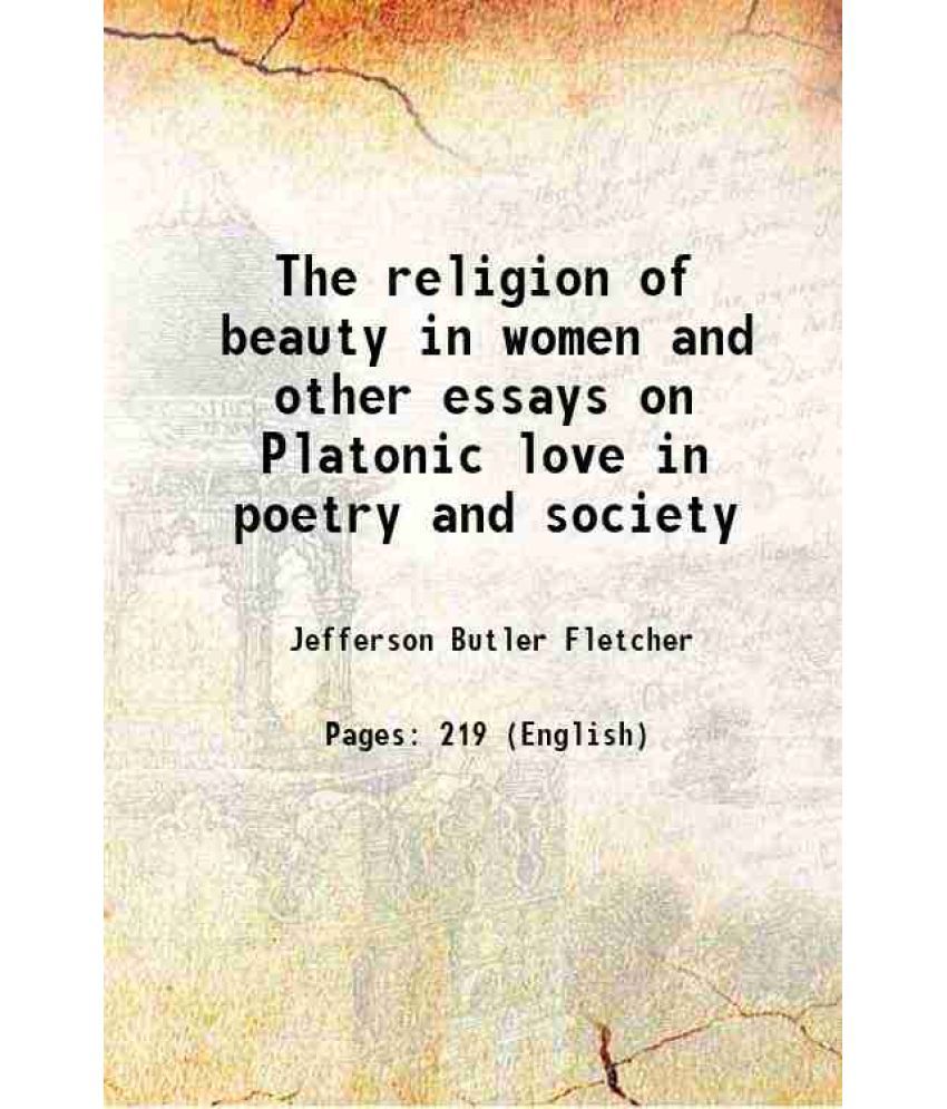     			The religion of beauty in women and other essays on Platonic love in poetry and society 1911 [Hardcover]