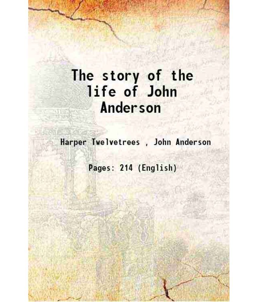     			The story of the life of John Anderson 1863 [Hardcover]