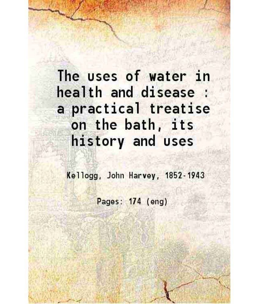     			The uses of water in health and disease A practical treatise on the bath, its history and uses 1876 [Hardcover]