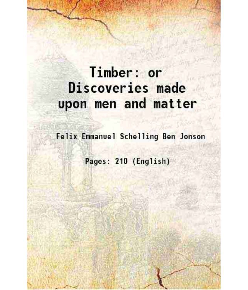     			Timber or Discoveries made upon men and matter [Hardcover]