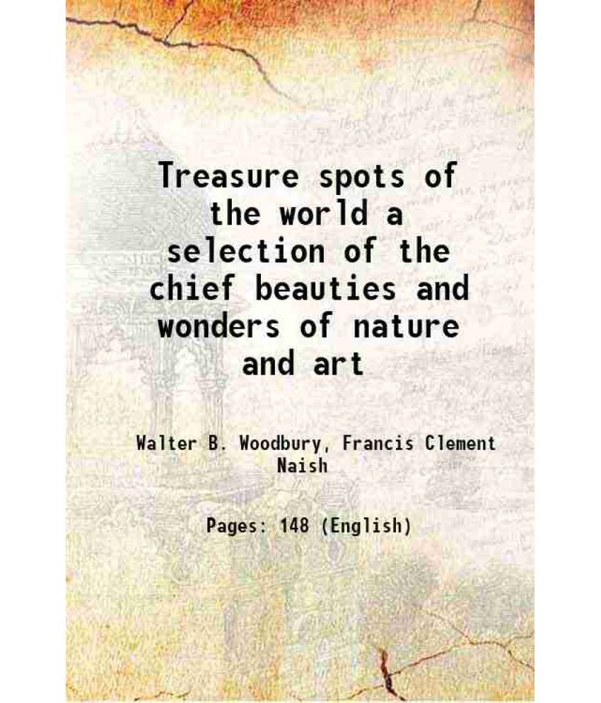     			Treasure spots of the world a selection of the chief beauties and wonders of nature and art 1875 [Hardcover]