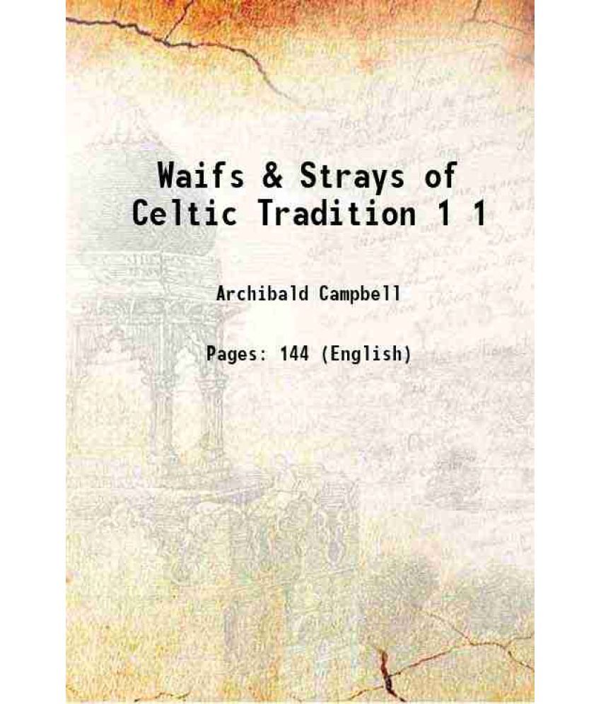     			Waifs & Strays of Celtic Tradition Volume 1 1889 [Hardcover]