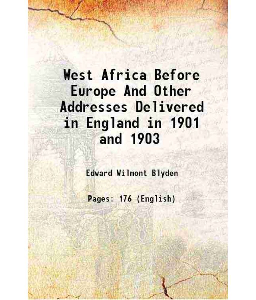    			West Africa Before Europe And Other Addresses Delivered in England in 1901 and 1903 1905 [Hardcover]