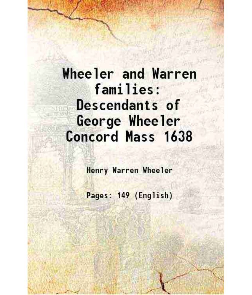     			Wheeler and Warren families Descendants of George Wheeler, Concord, Mass. 1638 1892 [Hardcover]