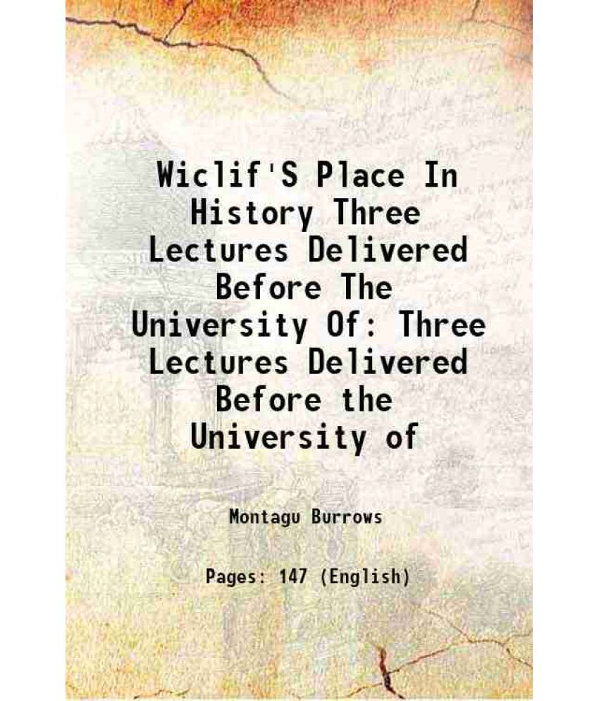     			Wiclif'S Place In History Three Lectures Delivered Before The University Of Three Lectures Delivered Before the University of 1884 [Hardcover]