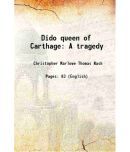 Dido queen of Carthage A tragedy 1825