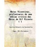 Notas Vicentinas, preliminares de uma edicao critica das Obras de Gil Vicente Volume 1 1912