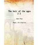 The heir of the ages Volume 3 1886