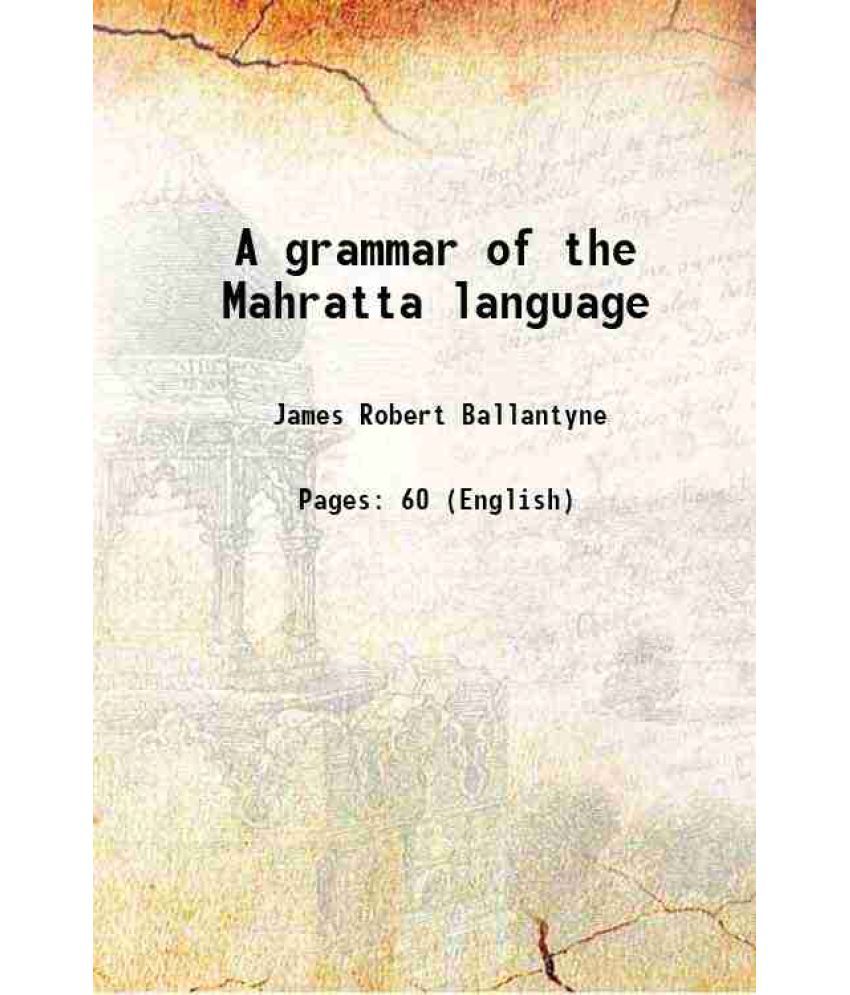     			A grammar of the Mahratta language 1839