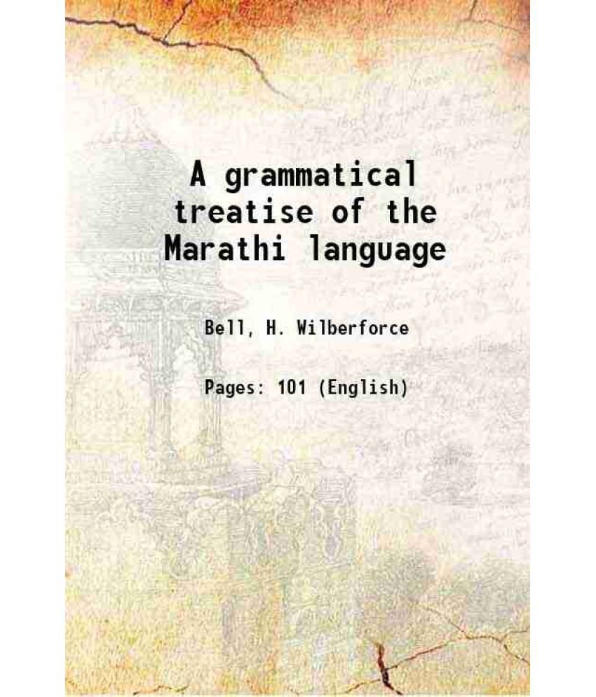    			A grammatical treatise of the Marathi language 1914