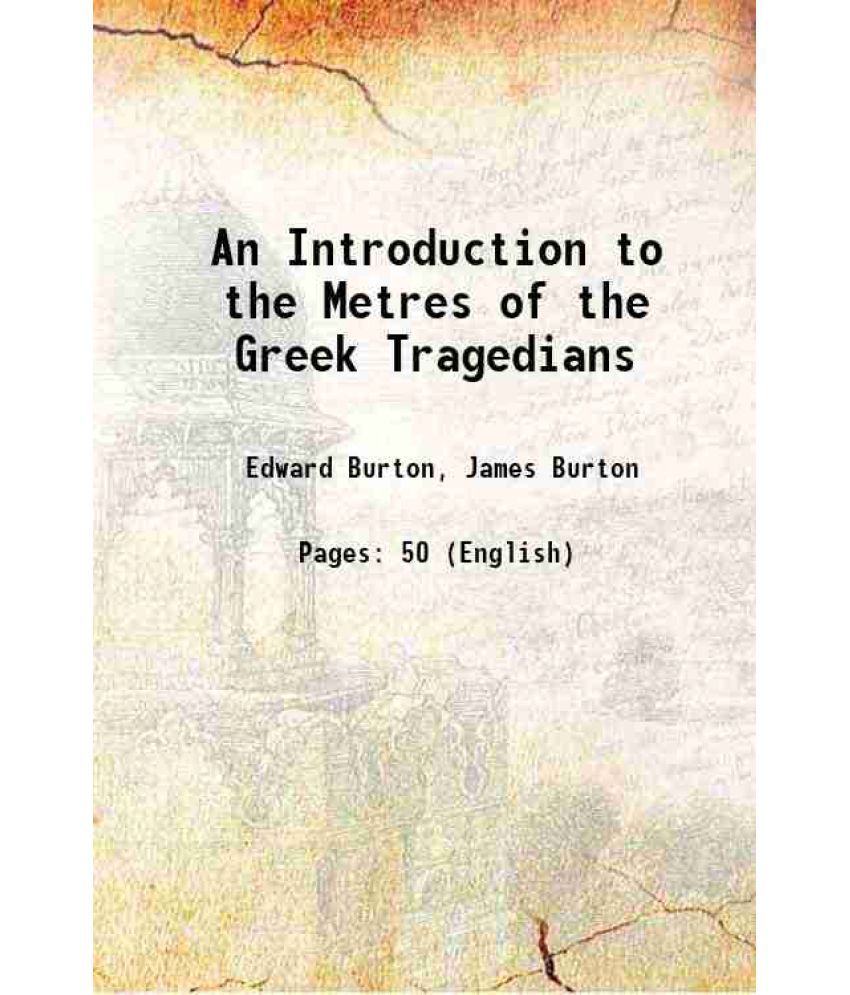     			An Introduction to the Metres of the Greek Tragedians 1821