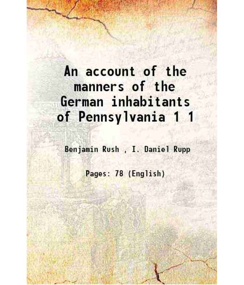     			An account of the manners of the German inhabitants of Pennsylvania Volume 1 1875
