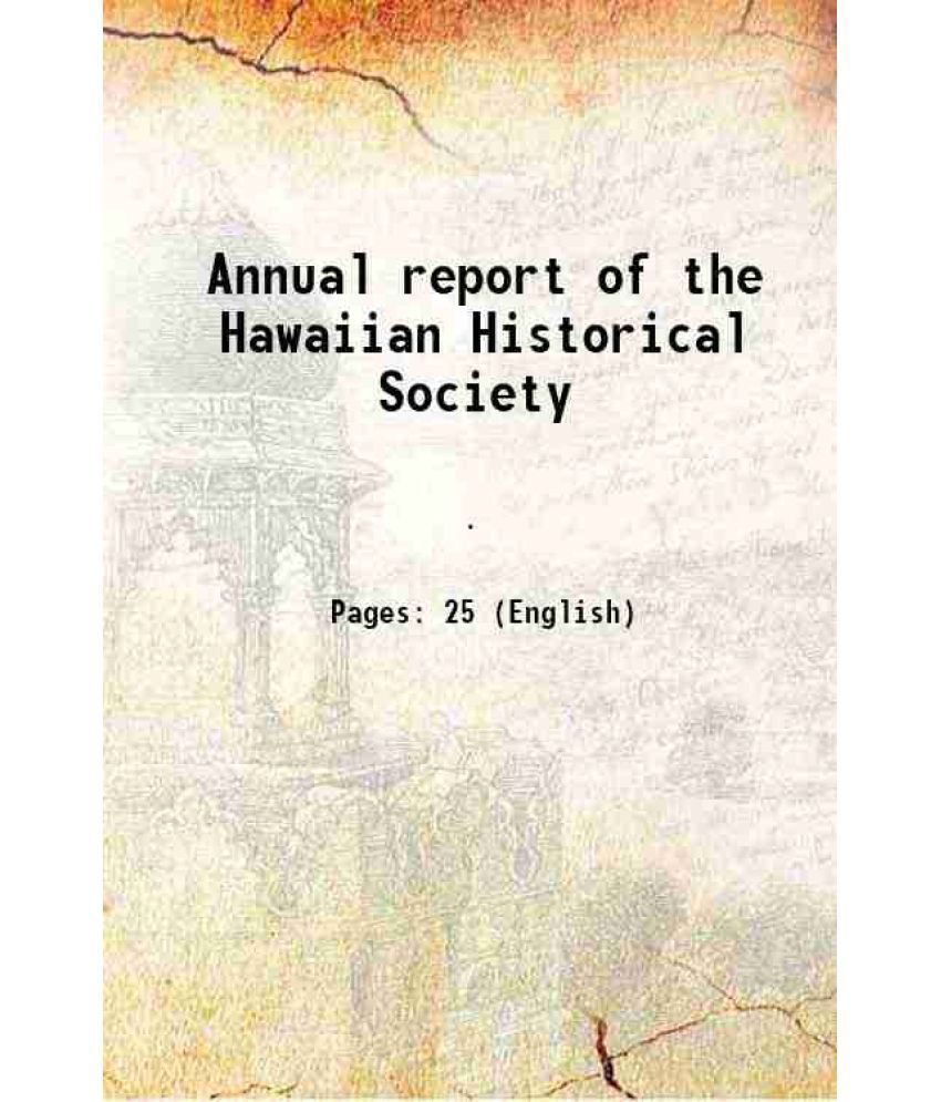     			Annual report of the Hawaiian Historical Society 1892
