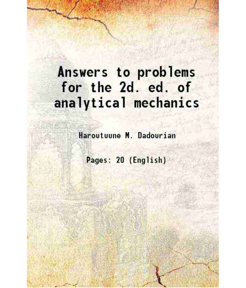     			Answers to problems for the 2d. ed. of analytical mechanics 1921