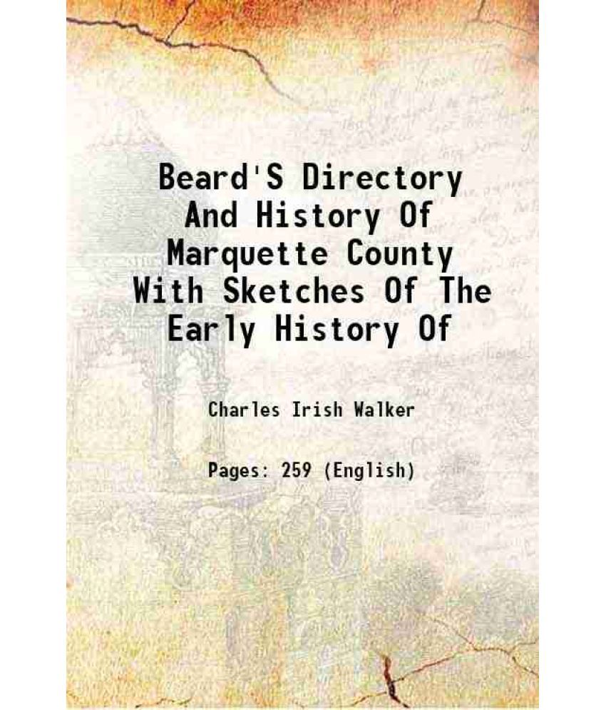     			Beard'S Directory And History Of Marquette County With Sketches Of The Early History Of 1873