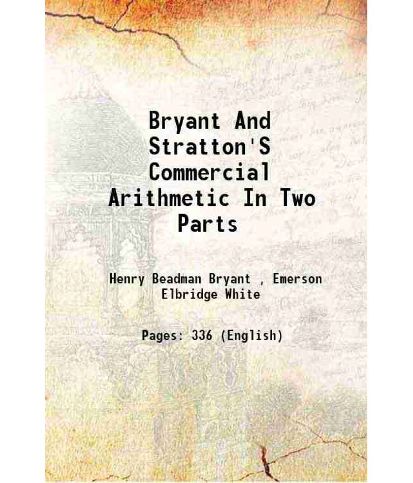     			Bryant And Stratton'S Commercial Arithmetic In Two Parts 1865