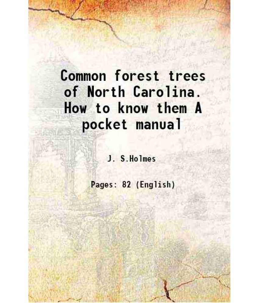     			Common forest trees of North Carolina How to know them 1922
