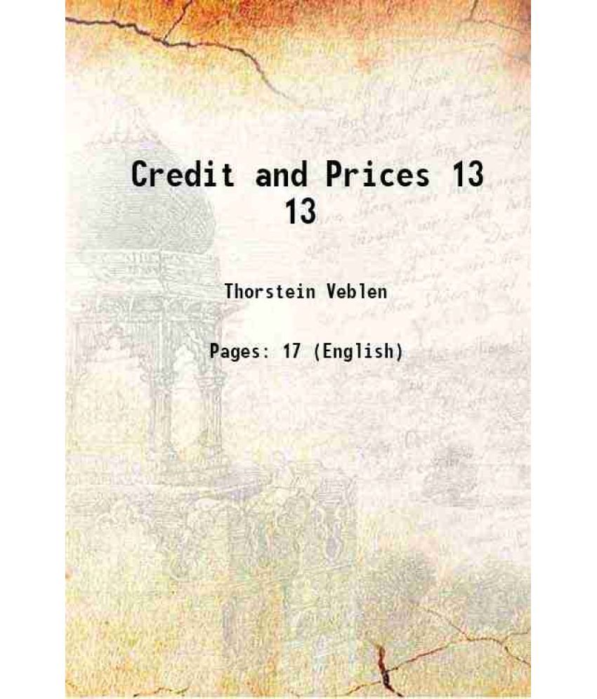     			Credit and Prices Volume 13 1905