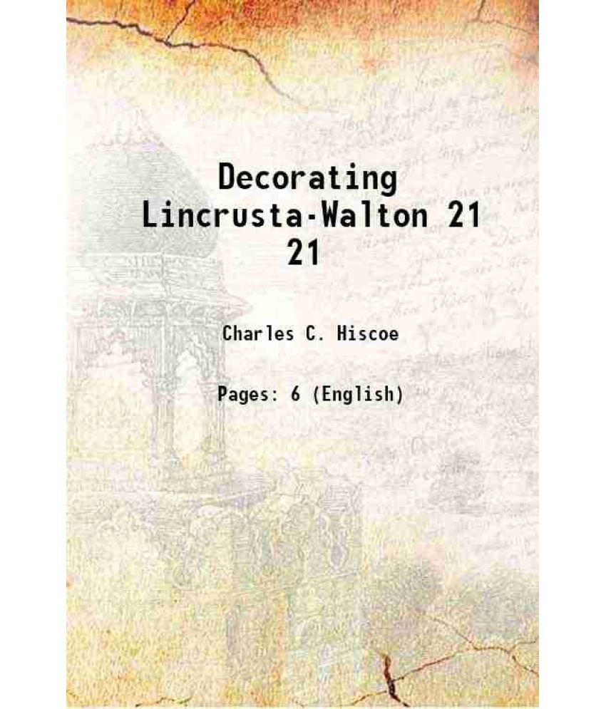     			Decorating Lincrusta-Walton Volume 21 1892