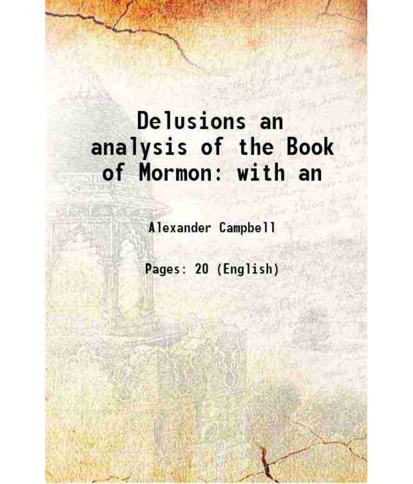     			Delusions an analysis of the Book of Mormon with an 1832