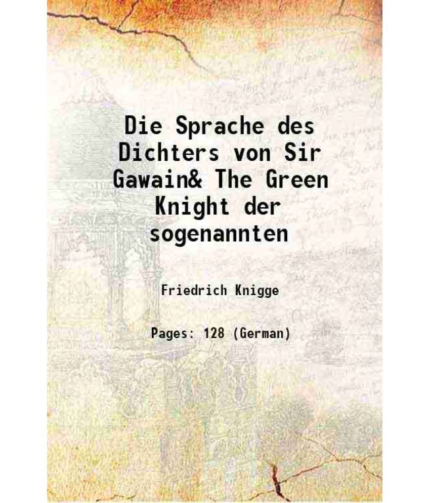     			Die Sprache des Dichters von Sir Gawain& The Green Knight der sogenannten 1885