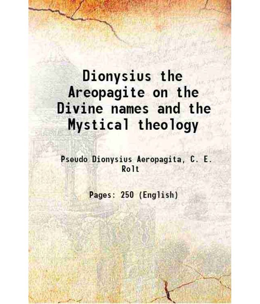     			Dionysius the Areopagite on the Divine names and the Mystical theology 1920