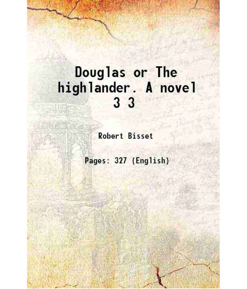     			Douglas or The highlander. A novel Volume 3 1800